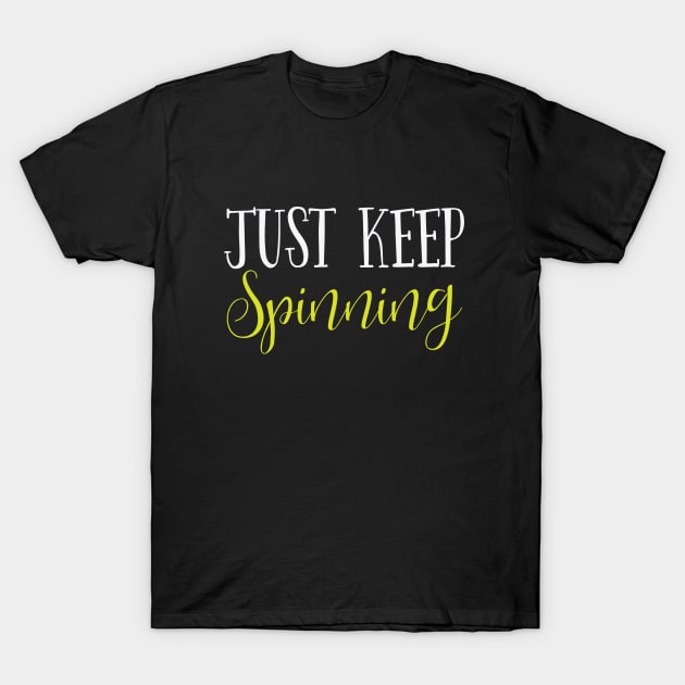 Spin Class - Just Keep Spinning T-Shirt by Kudostees